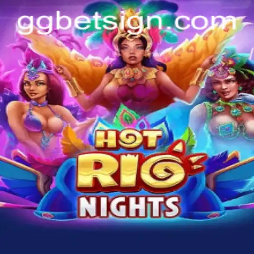 Discover the Thrills of HotRioNights: An Exciting New Game by GG.BET