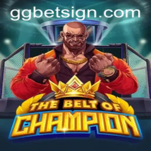 TheBeltOfChampion: A Detailed Overview of the Game and Its Connection with GG.BET